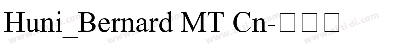 Huni_Bernard MT Cn字体转换